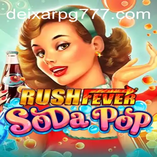 Explore the Thrilling World of RushFeverSodaPop and DeixarPG Oficial Slots Brasil #1